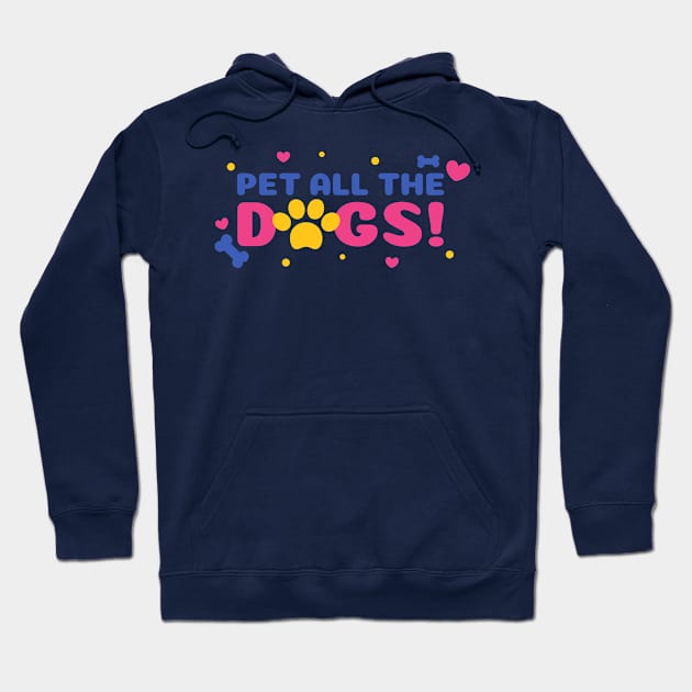 Pet all the DOGS Hoodie by Cuboxx